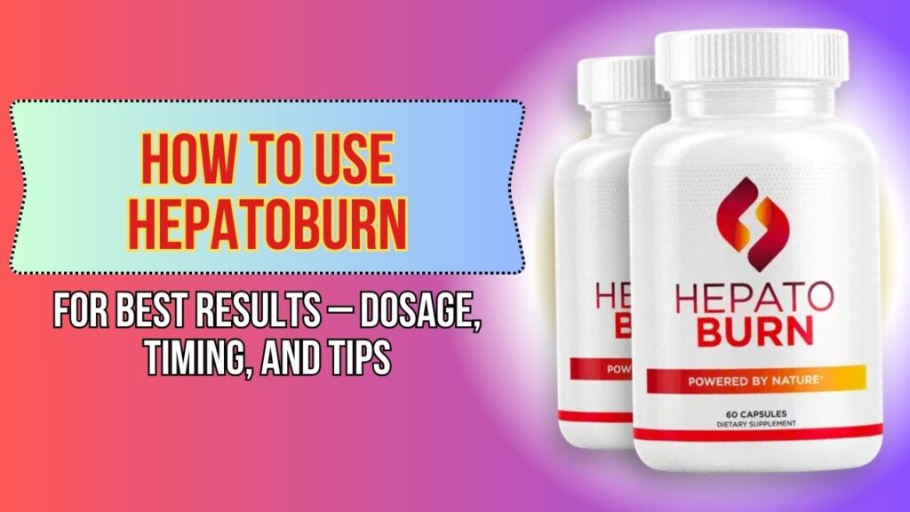 How-to-Use-Hepatoburn-for-Best-Results-–-Dosage-Timing-and-Tips-1024x576-1.jpg