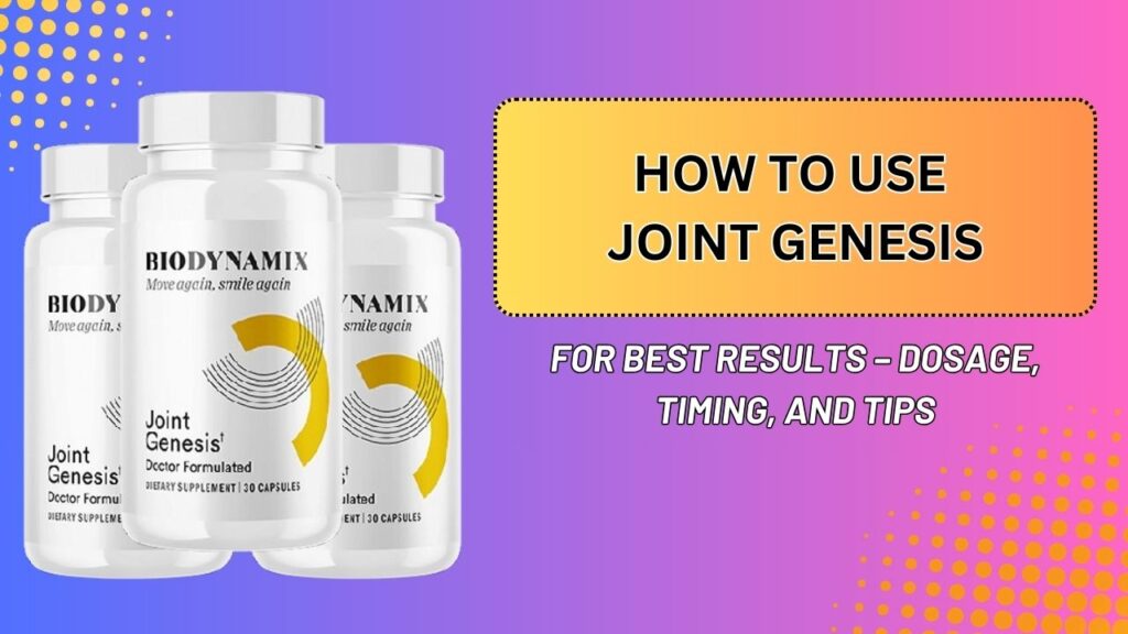 How-to-Use-Joint-Genesis-for-Best-Results-–-Dosage-Timing-and-Tips-1024x576-1.jpg