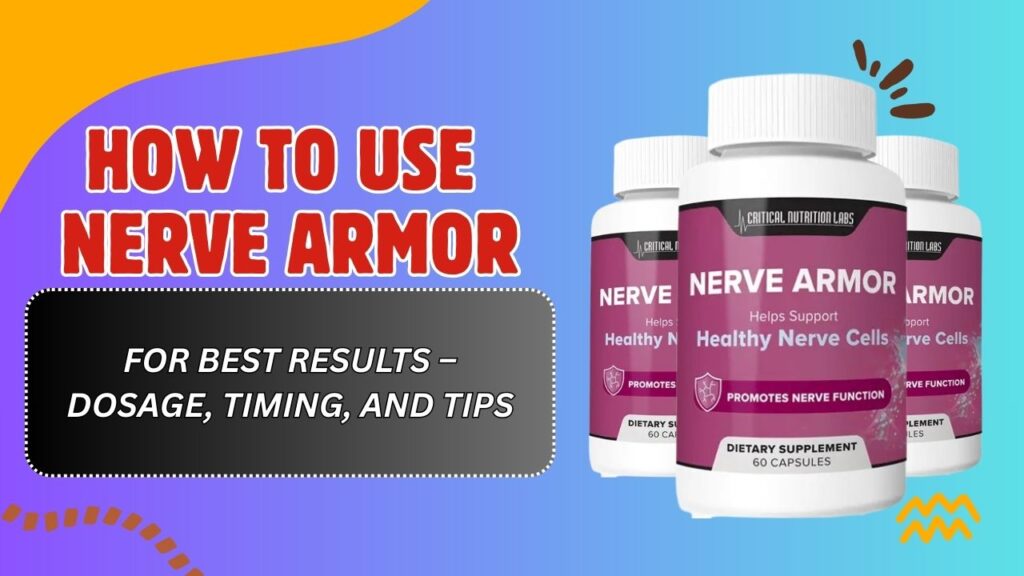 How-to-Use-Nerve-Armor-for-Best-Results-–-Dosage-Timing-and-Tips-1024x576-1.jpg