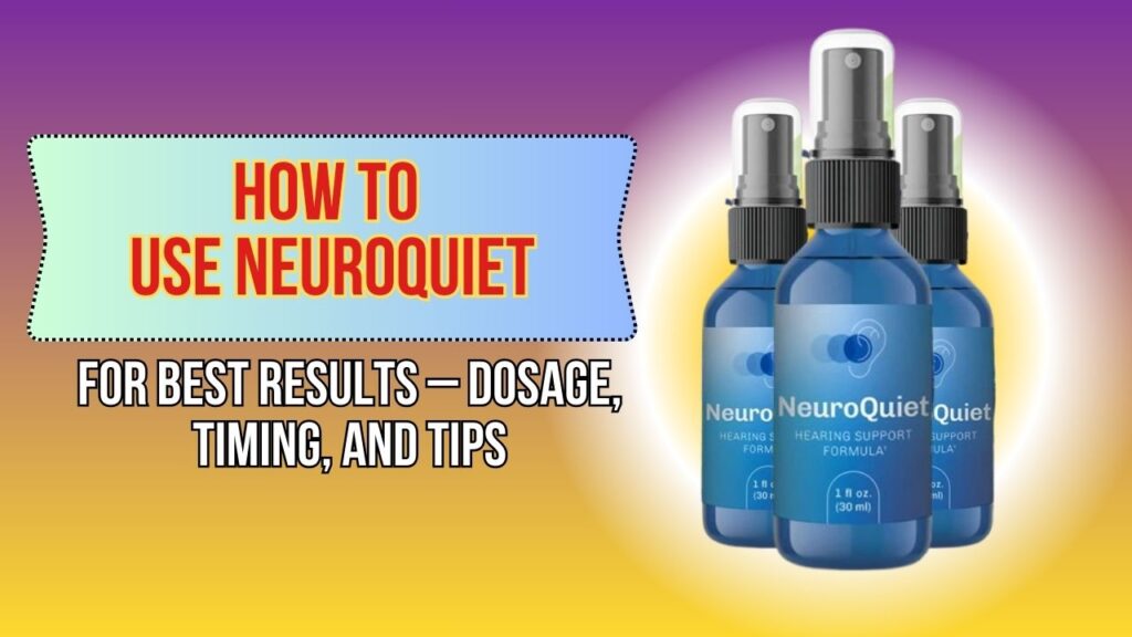 How-to-Use-NeuroQuiet-for-Best-Results-–-Dosage-Timing-and-Tips-1024x576-1.jpg