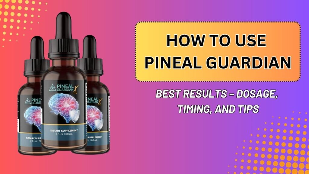 How-to-Use-Pineal-Guardian-for-Best-Results-–-Dosage-Timing-and-Tips-1024x576-1.jpg