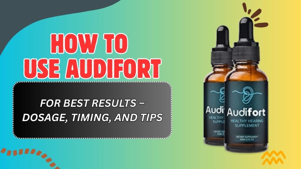 How-to-Use-AudiFort-for-Best-Results-–-Dosage-Timing-and-Tips-1024x576-1.jpg