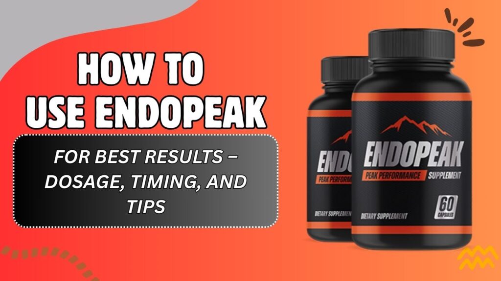 How-to-Use-EndoPeak-for-Best-Results-–-Dosage-Timing-and-Tips-1024x576-1.jpg