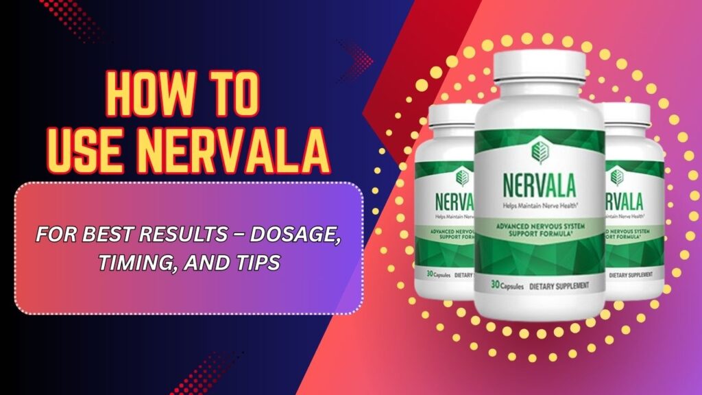How-to-Use-Nervala-for-Best-Results-–-Dosage-Timing-and-Tips-Mar-2026-1024x576-1.jpg