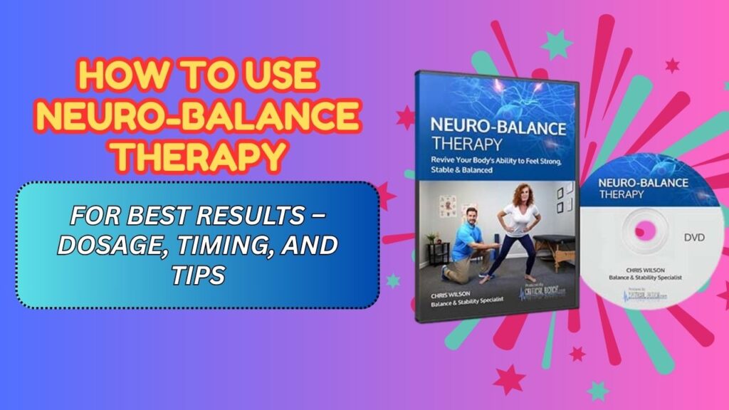How-to-Use-Neuro-Balance-Therapy-for-Best-Results-–-Dosage-Timing-and-Tips-1024x576-1.jpg