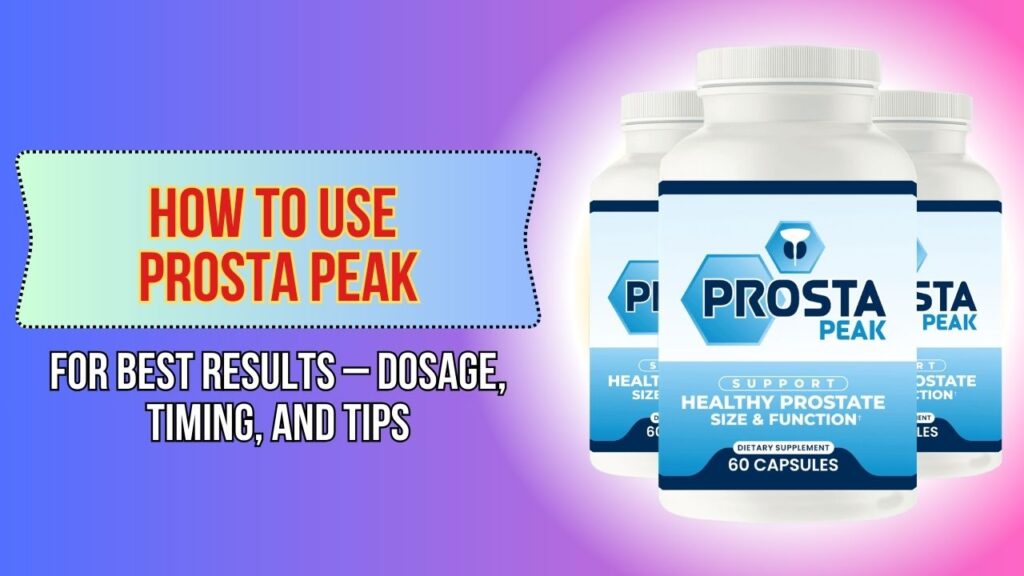 How-to-Use-Prosta-Peak-for-Best-Results-–-Dosage-Timing-and-Tips-1024x576-1.jpg