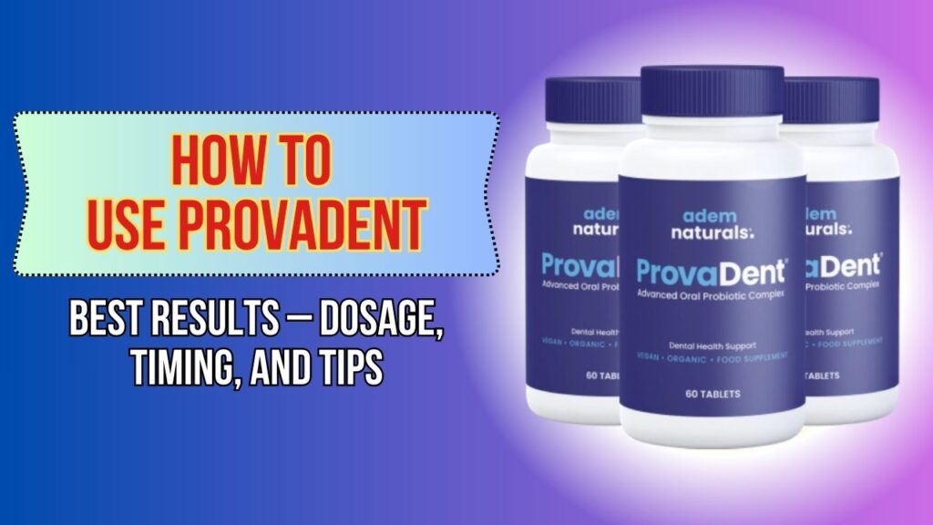 How-to-Use-ProvaDent-for-Best-Results-–-Dosage-Timing-and-Tips-1024x576-1.jpg