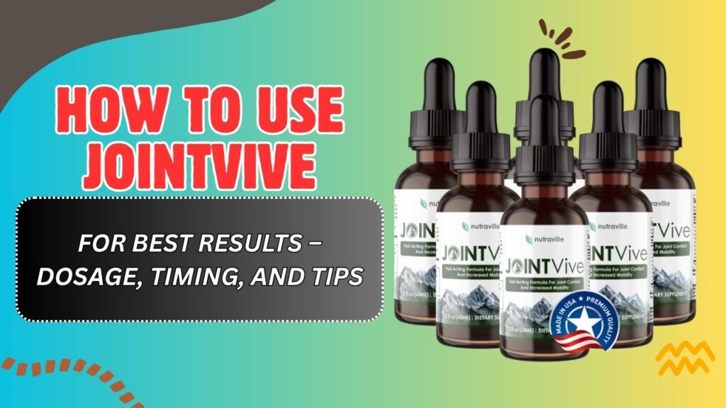 How-to-Use-JointVive-for-Best-Results-–-Dosage-Timing-and-Tips.jpg
