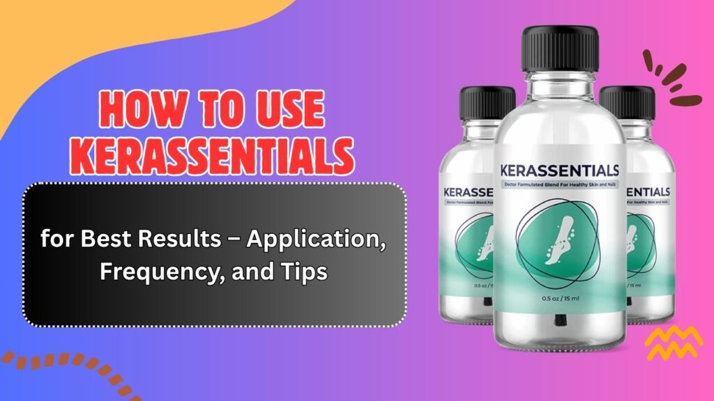 How-to-Use-Kerassentials-for-Best-Results-–-Application-Frequency-and-Tips.jpg