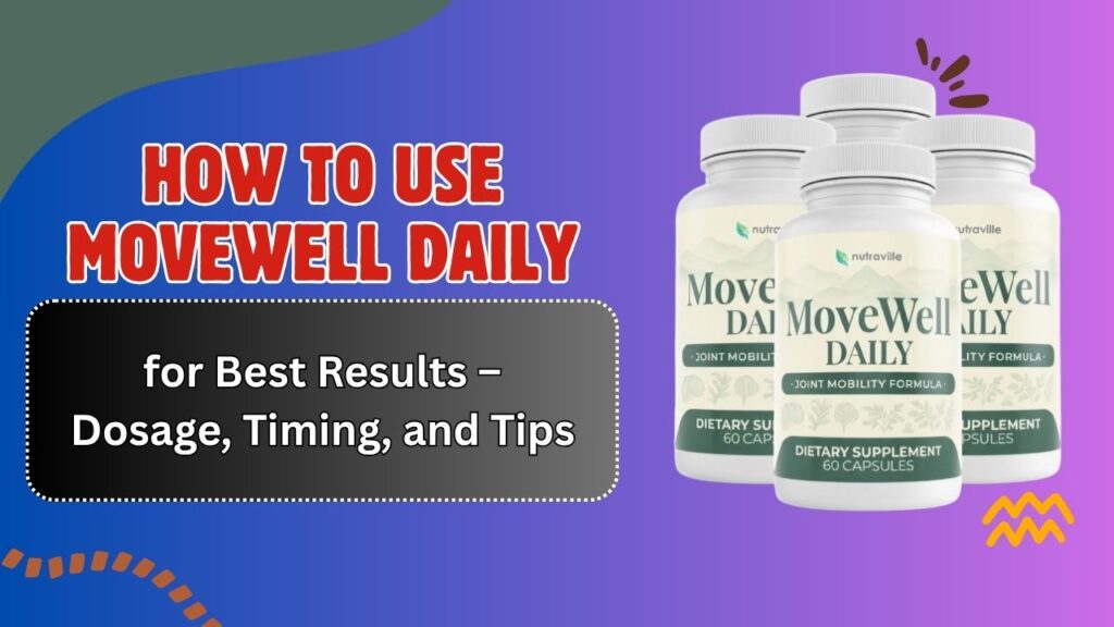 How-to-Use-MoveWell-Daily-for-Best-Results-–-Dosage-Timing-and-Tips.jpg